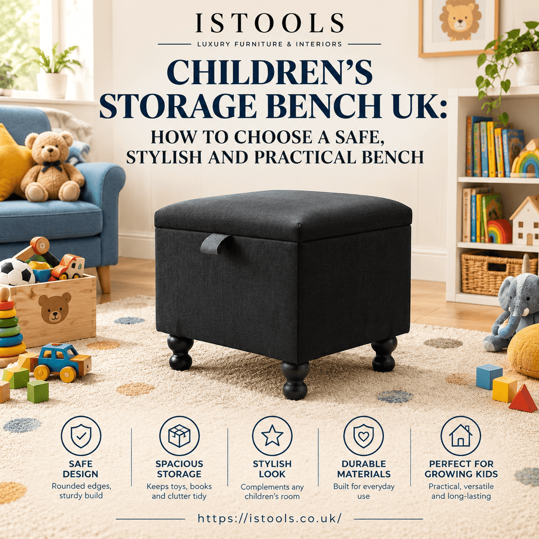 CHILDREN'S STORAGE BENCH UK: HOW TO CHOOSE A SAFE, STYLISH AND PRACTICAL BENCH - ISTOOLS