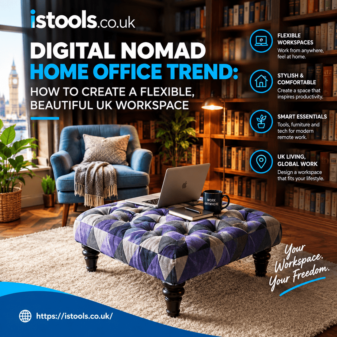 DIGITAL NOMAD HOME OFFICE TREND: HOW TO CREATE A FLEXIBLE, BEAUTIFUL UK WORKSPACE - ISTOOLS