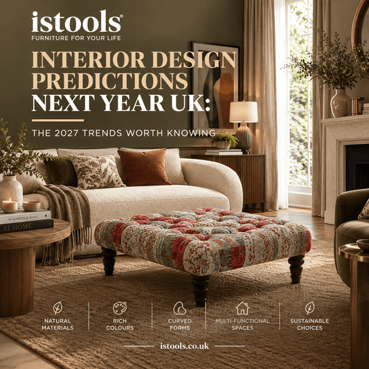 INTERIOR DESIGN PREDICTIONS NEXT YEAR UK: THE 2027 TRENDS WORTH KNOWING - ISTOOLS