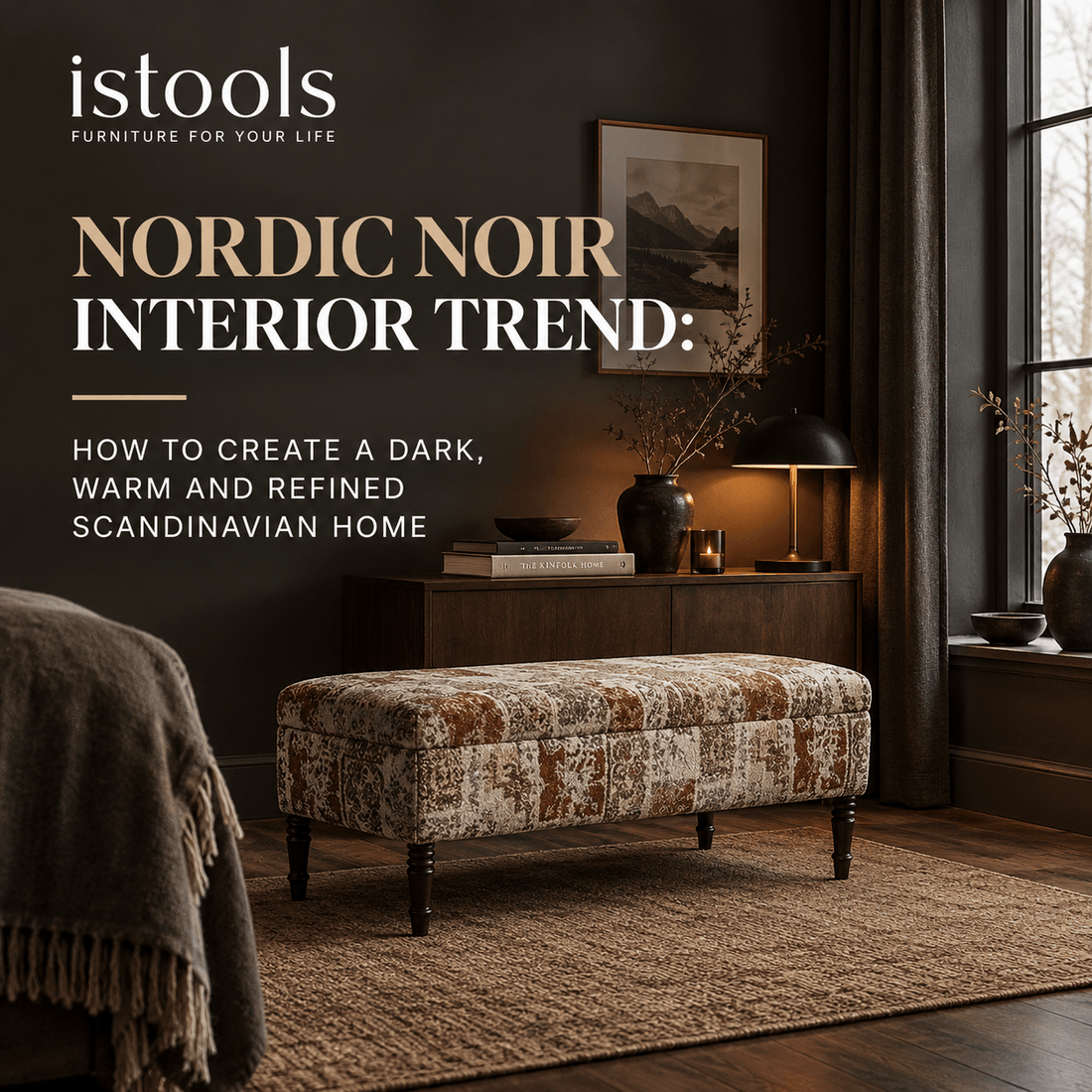 NORDIC NOIR INTERIOR TREND: HOW TO CREATE A DARK, WARM AND REFINED SCANDINAVIAN HOME - ISTOOLS