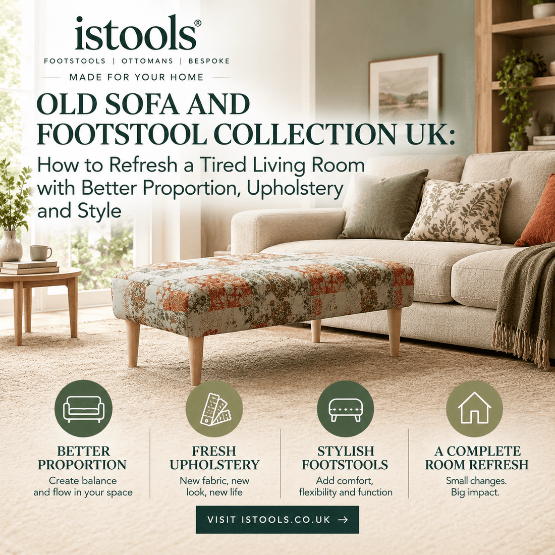 OLD SOFA AND FOOTSTOOL COLLECTION UK: HOW TO REFRESH A TIRED LIVING ROOM WITH BETTER PROPORTION, UPHOLSTERY AND STYLE - ISTOOLS