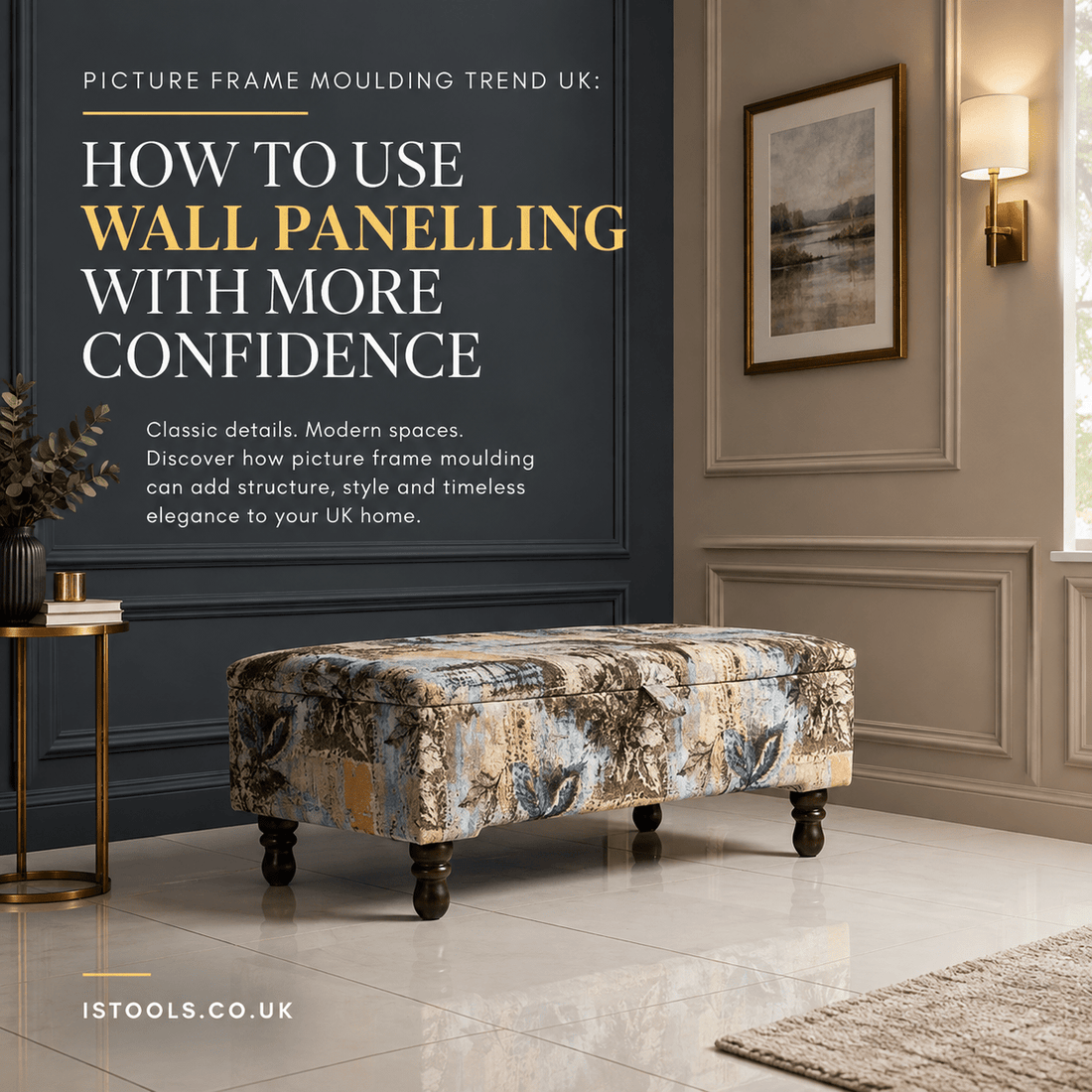 PICTURE FRAME MOULDING TREND UK: HOW TO USE WALL PANELLING WITH MORE CONFIDENCE - ISTOOLS