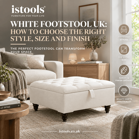 WHITE FOOTSTOOL UK: HOW TO CHOOSE THE RIGHT STYLE, SIZE AND FINISH - ISTOOLS